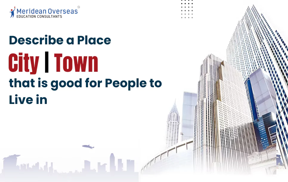 describe-a-place-city-town-that-is-good-for-people-to-live-in