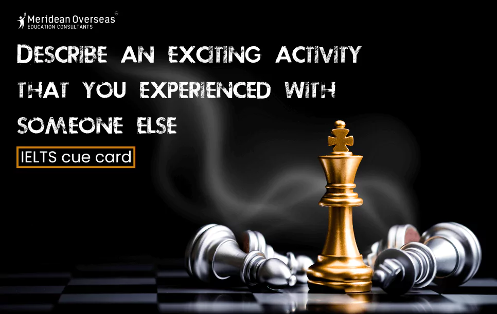 describe-an-exciting-activity-that-you-experienced-with-someone-else