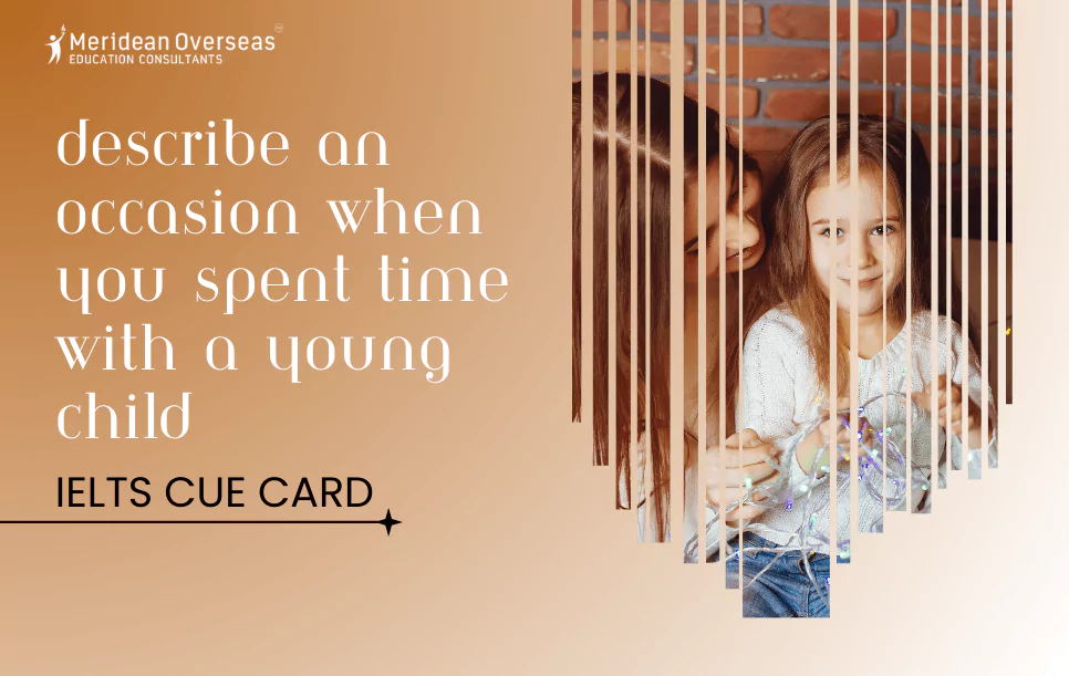 describe-an-occasion-when-you-spent-time-with-a-young-child