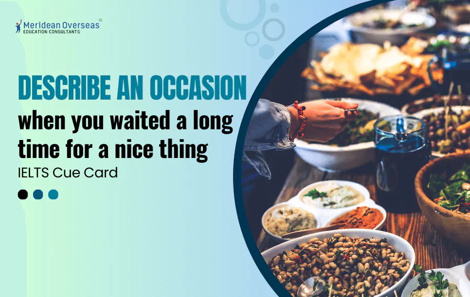 Describe an occasion when you waited a long time for a nice thing