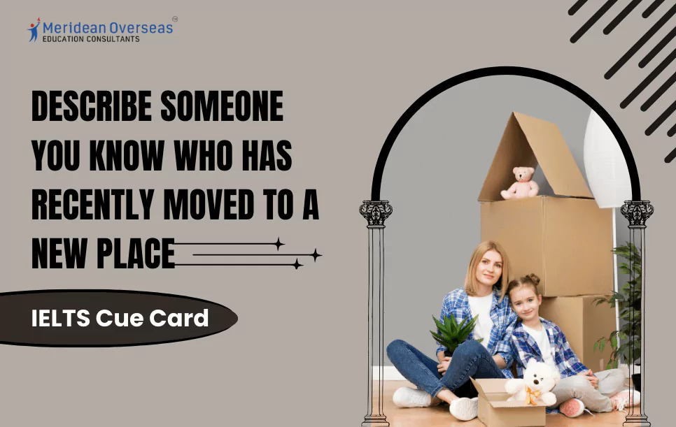 describe-someone-you-know-who-has-recently-moved-to-a-new-place