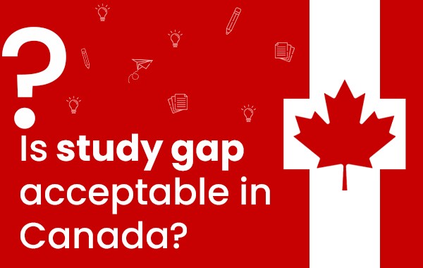 Study Gap Accepted in Canada