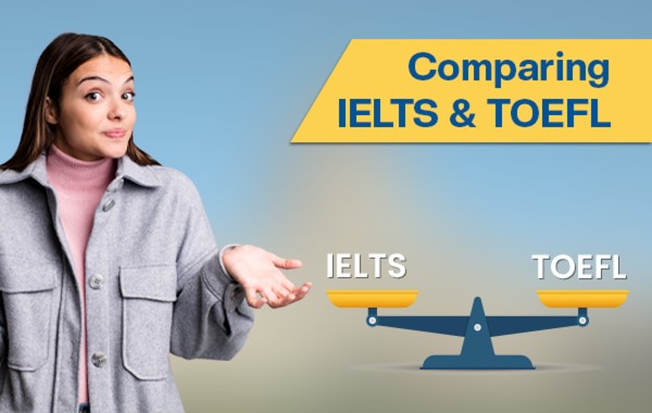 Comparing IELTS and TOEFL