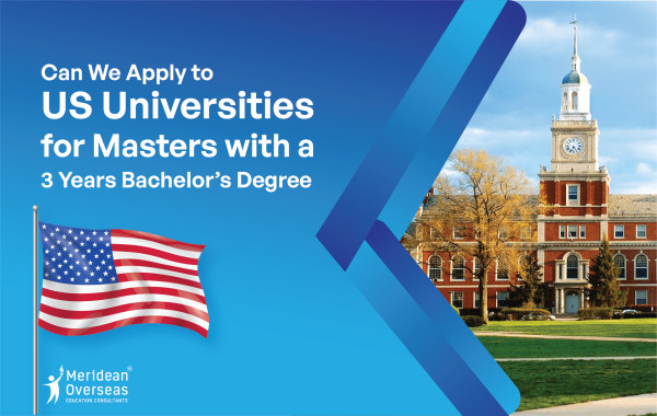 Apply To US Universities For MS With A 3 Years Bachelor’s Degree