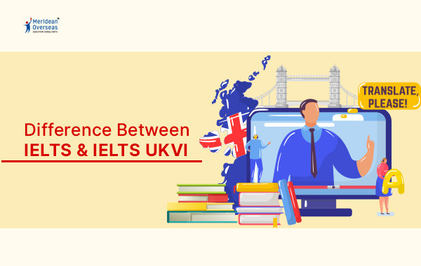 Difference Between IELTS and IELTS UKVI