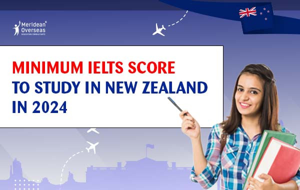 Minimum IELTS Score to Study in New Zealand