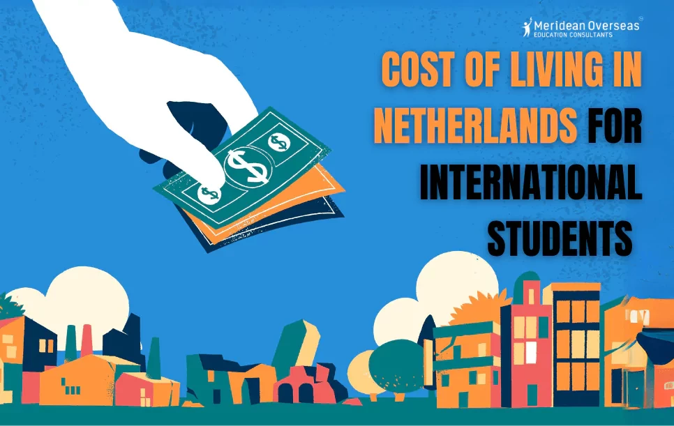 Cost of Living in Netherlands for International Students in 2025