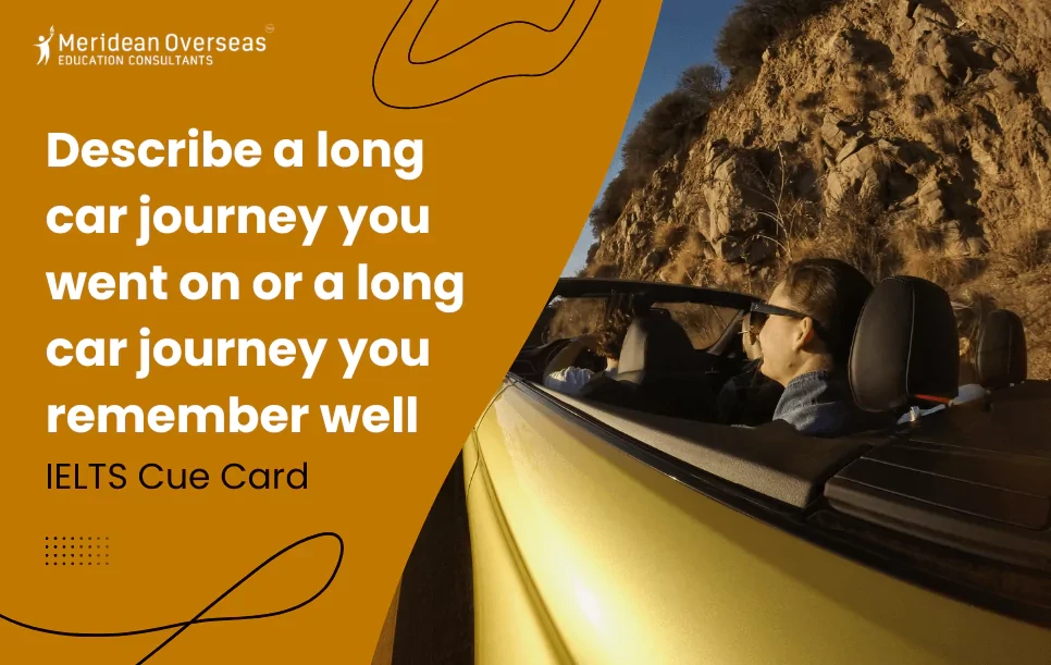 Describe a long car journey you went on or a long car journey you remember well