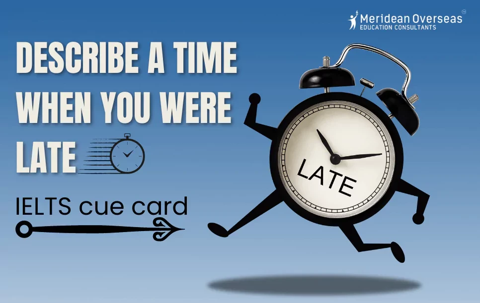 Describe a time when you were late