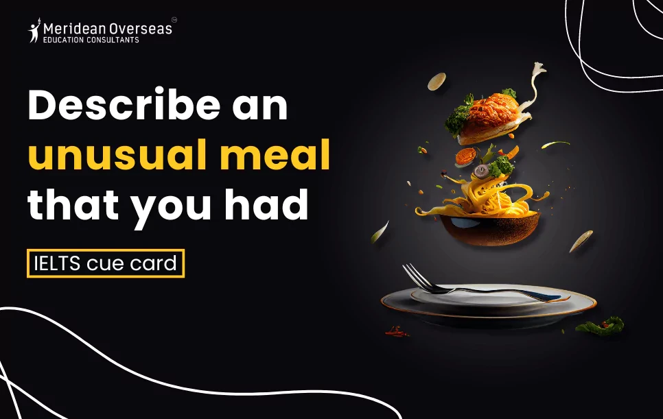 Describe an unusual meal that you had