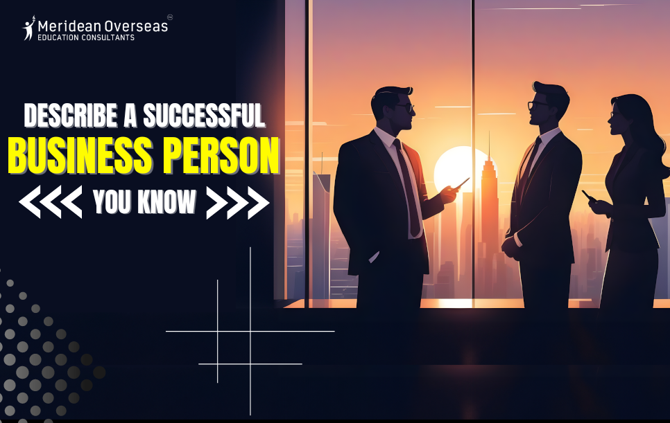 Describe a successful business person you know