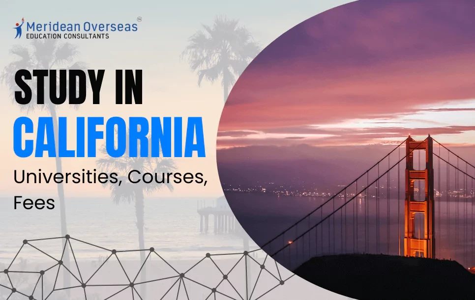 Know Everything About Study in California, USA: University, Courses & More