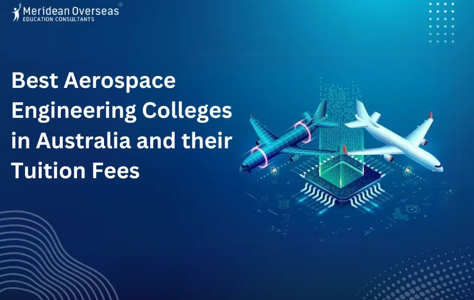 Best Aerospace Engineering Colleges in Australia and their Tuition Fees