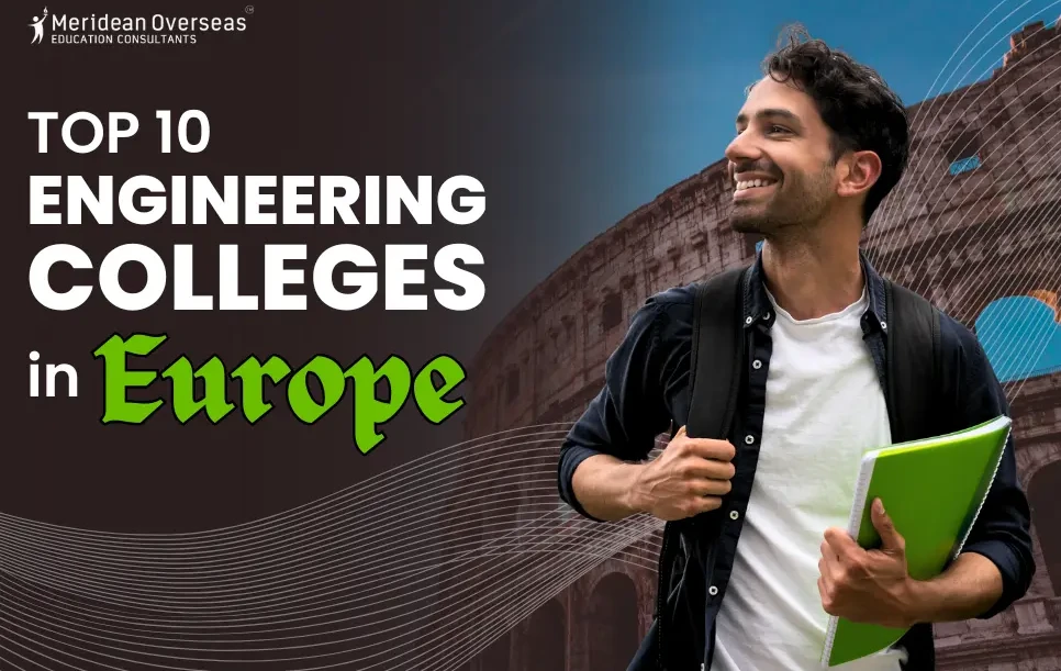 Best Engineering Colleges in Europe - Ranking, Courses, and Fees