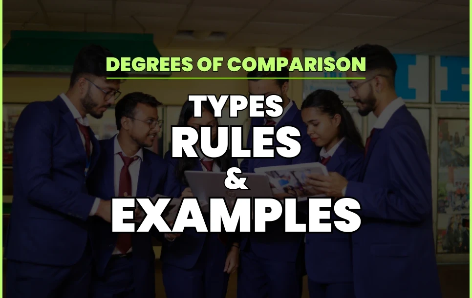 Degrees of Comparison: Types, Rules, and Examples