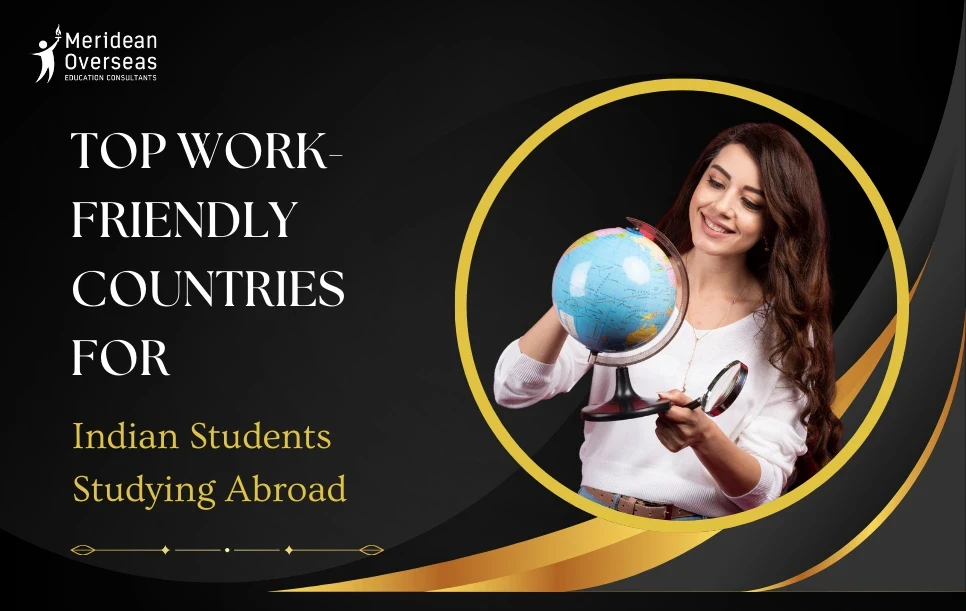 Top Work-Friendly Countries for Indian Students Studying Abroad