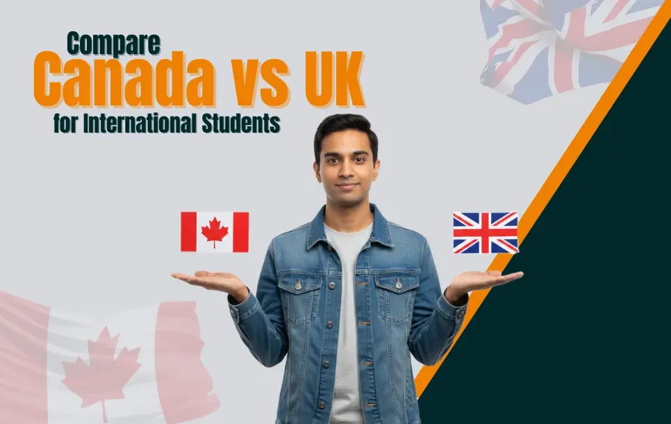 Canada vs UK: Which Country is Better for Indian Students in 2026?