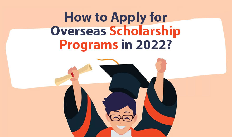 Overseas Scholarship Programs in 2022
