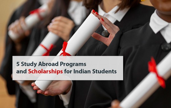 5 Study Abroad Programs and Scholarships for Indian Students