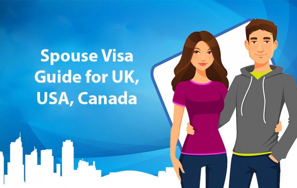 Spouse Visa Guide for UK, USA, Canada