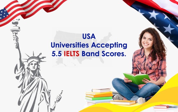 USA Universities Accepting 5.5 IELTS Band Scores, Colleges List.