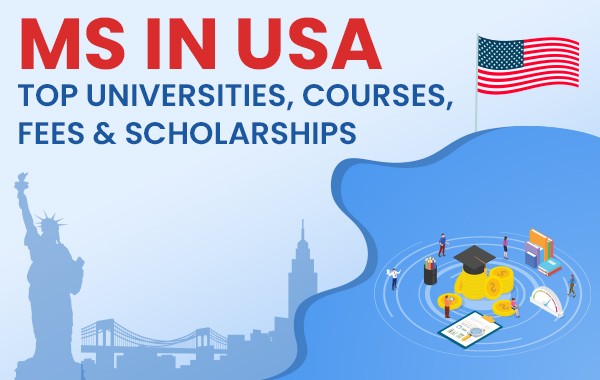 MS in USA - Top Universities, Courses, Fees & Scholarships