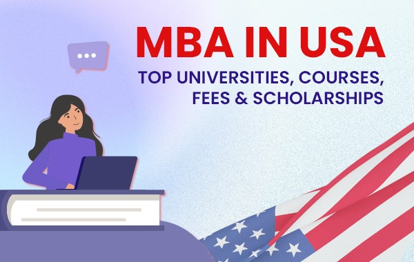 MBA in USA - Top Universities, Courses, Fees & Scholarships