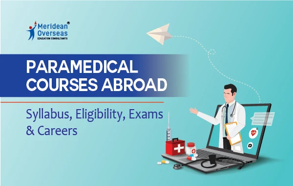 Paramedical Courses Abroad:- Syllabus, Eligibility, Exams, Careers