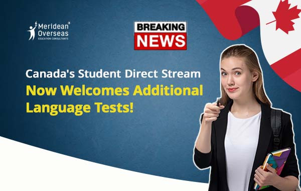 Exciting Update: Canada's Student Direct Stream Now Welcomes Additional Language Tests!