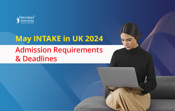 May Intake in UK 2024: Admission Requirements & Deadlines