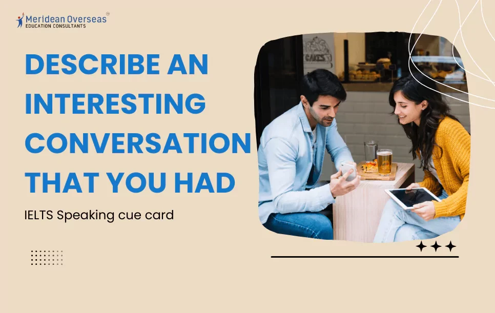 Describe an Interesting Conversation that you had