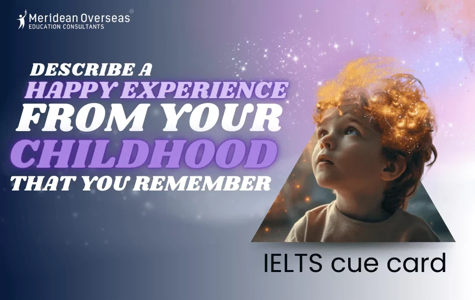 Describe a Happy Experience from Your Childhood That You Remember - IELTS Cue Card